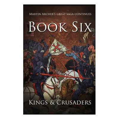 "Kings and Crusaders: Historical fiction saga about an English family in medieval England during