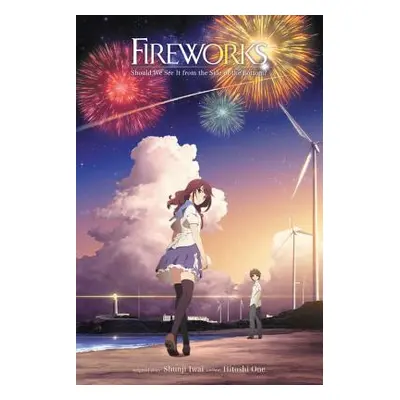 "Fireworks, Should We See It from the Side or the Bottom? (Light Novel)" - "" ("Iwai Shunji")