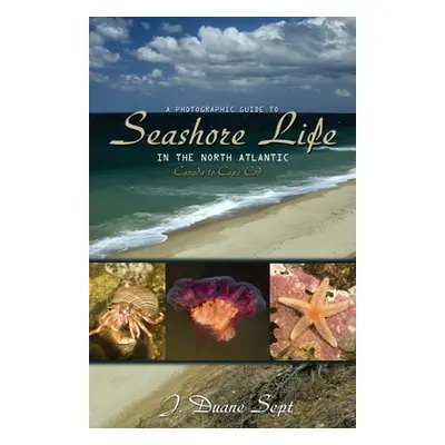 "A Photographic Guide to Seashore Life in the North Atlantic: Canada to Cape Cod" - "" ("Sept J.