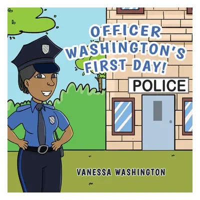 "Officer Washington's First Day!" - "" ("Washington Vanessa F.")