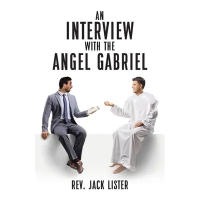 "An Interview with the Angel Gabriel" - "" ("Lister Jack")