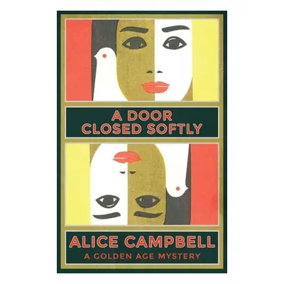 "A Door Closed Softly: A Golden Age Mystery" - "" ("Campbell Alice")