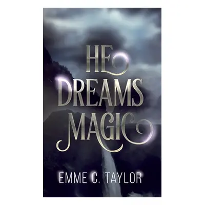 "He Dreams Magic" - "" ("Taylor Emme C.")