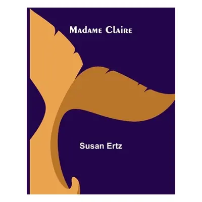 "Madame Claire" - "" ("Ertz Susan")