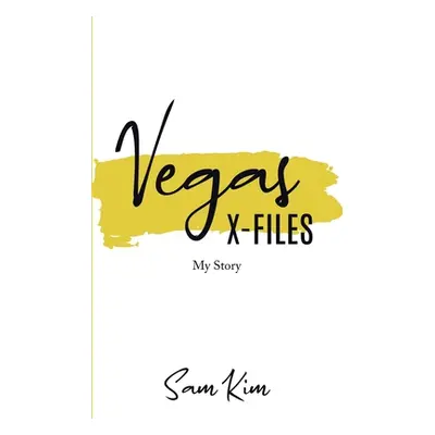 "Vegas X-Files: My Story" - "" ("Kim Sam")