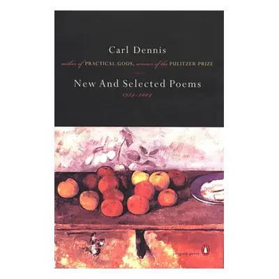 "New and Selected Poems 1974-2004" - "" ("Dennis Carl")