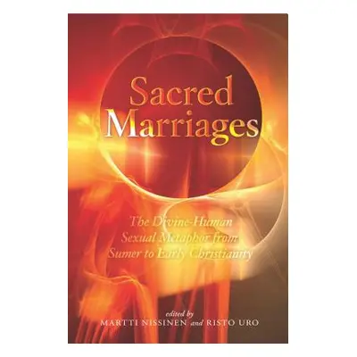 "Sacred Marriages: The Divine-Human Sexual Metaphor from Sumer to Early Christianity" - "" ("Nis