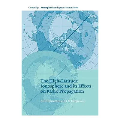 "The High-Latitude Ionosphere and Its Effects on Radio Propagation" - "" ("Hunsucker R. D.")