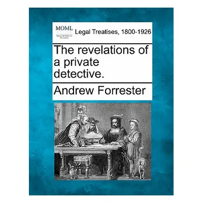 "The Revelations of a Private Detective." - "" ("Forrester Andrew")