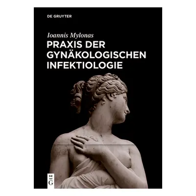 "Praxis Der Gynkologischen Infektiologie" - "" ("Mylonas Ioannis")