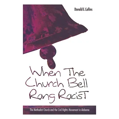 "When the Church Bells Rang Racist" - "" ("Collins Donald E.")