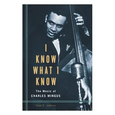 "I Know What I Know: The Music of Charles Mingus" - "" ("Jenkins Todd")