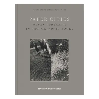 "Paper Cities: Urban Portraits in Photographic Books" - "" ("Martins Susana S.")