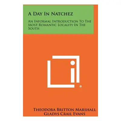 "A Day In Natchez: An Informal Introduction To The Most Romantic Locality In The South" - "" ("M