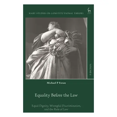 "Equality Before the Law: Equal Dignity, Wrongful Discrimination, and the Rule of Law" - "" ("Fo