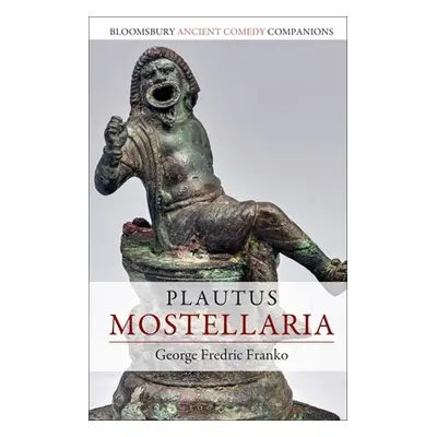 "Plautus: Mostellaria" - "" ("Franko George Fredric")