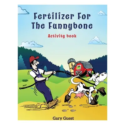 "Fertilizer for the Funnybone Activity Book" - "" ("Guest Gary")