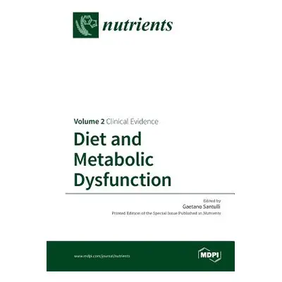 "Diet and Metabolic Dysfunction: Volume 2: Clinical Evidence" - "" ("Santulli Gaetano")