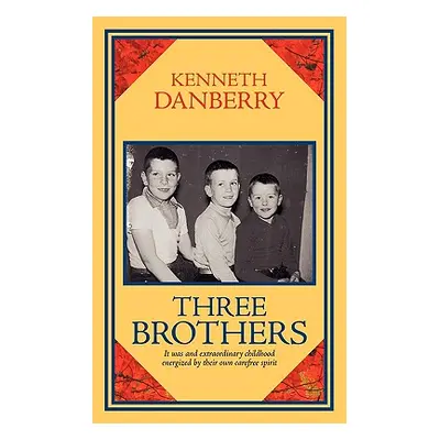 "Three Brothers" - "" ("Danberry Kenneth")