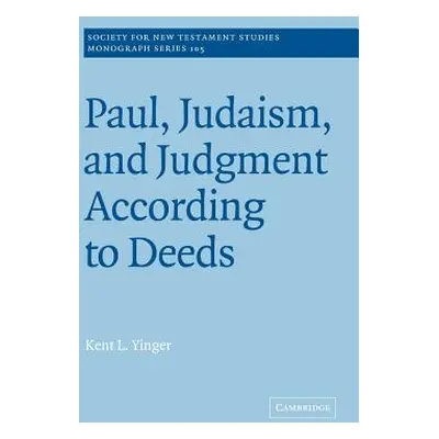 "Paul, Judaism, and Judgment According to Deeds" - "" ("Yinger Kent L.")