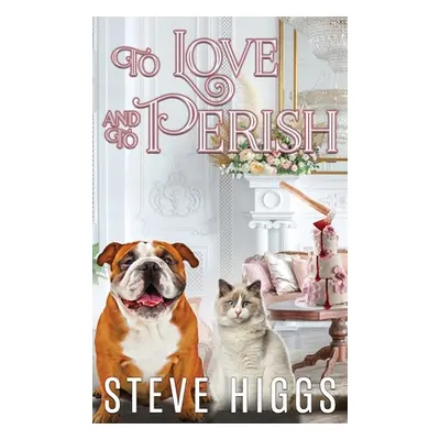 "To Love and To Perish" - "" ("Higgs Steve")