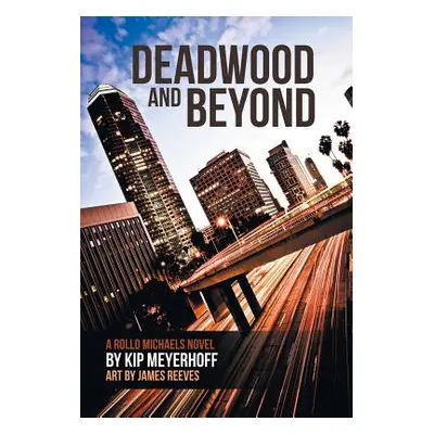 "Deadwood and Beyond" - "" ("Meyerhoff Kip")