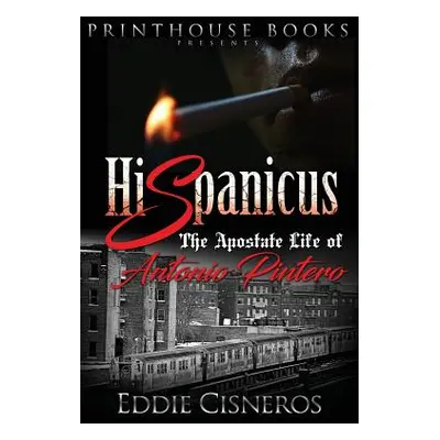 "Hispanicus: The Apostate Life of Antonio Pintero" - "" ("Cisneros Eddie")