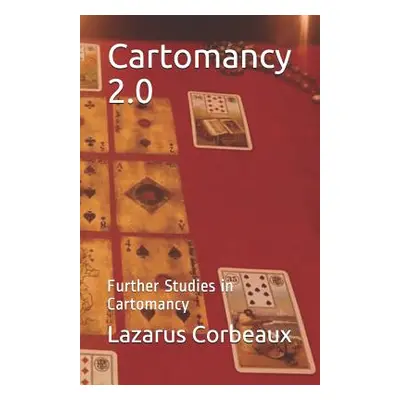 "Cartomancy 2.0: Further Studies in Cartomancy" - "" ("Corbeaux Lazarus")