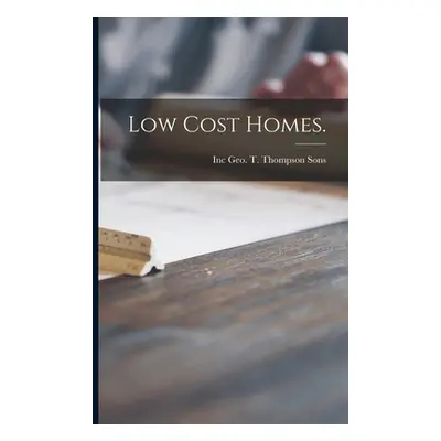 "Low Cost Homes." - "" ("Geo T. Thompson Sons Inc")