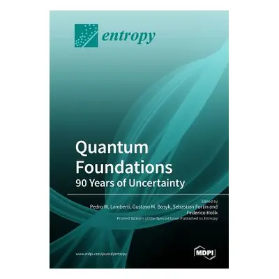 "Quantum Foundations: 90 Years of Uncertainty" - "" ("Lamberti Pedro W.")