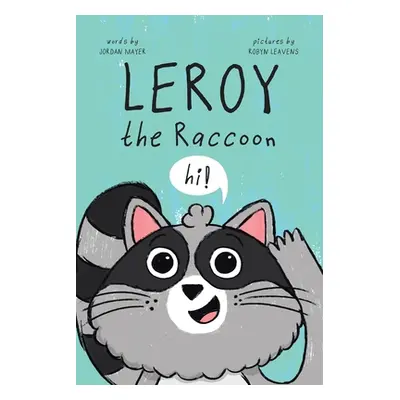 "Leroy the Raccoon" - "" ("Mayer Jordan")