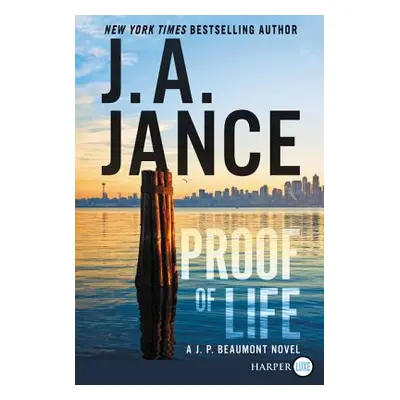 "Proof of Life: A J. P. Beaumont Novel" - "" ("Jance J. A.")