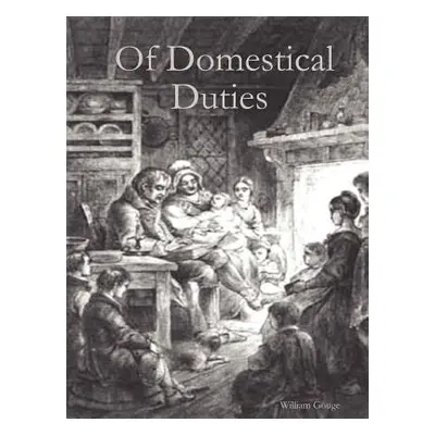 "Of Domestical Duties" - "" ("Gouge William")