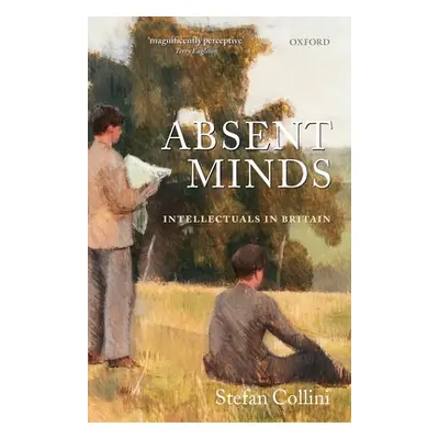 "Absent Minds: Intellectuals in Britain" - "" ("Collini Stefan")