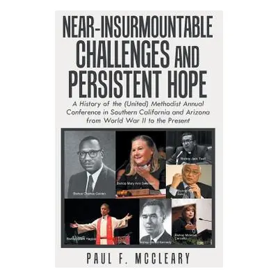 "Near-Insurmountable Challenges and Persistent Hope: A History of the