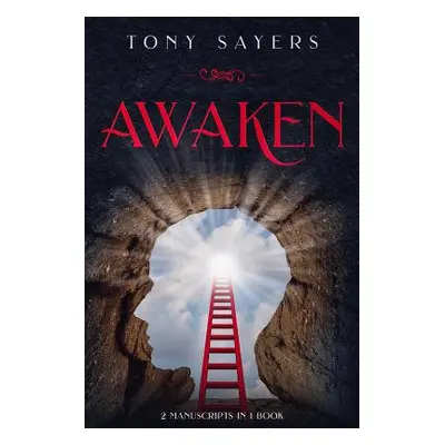 "Awaken: **2 Manuscripts in 1 Book**" - "" ("Sayers Tony")