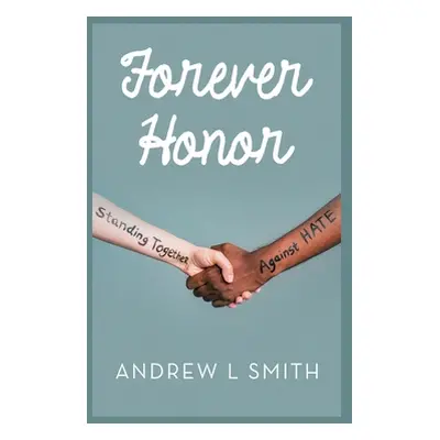 "Forever Honor" - "" ("Smith Andrew L.")