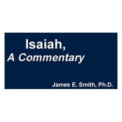 "Isaiah, a Commentary" - "" ("Smith James E.")