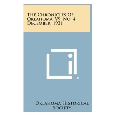 "The Chronicles of Oklahoma, V9, No. 4, December, 1931" - "" ("Oklahoma Historical Society")