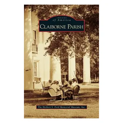 "Claiborne Parish" - "" ("The Herbert S. Ford Memorial Museum Inc")