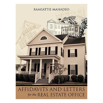 "Affidavits and Letters for the Real Estate Office" - "" ("Mahadeo Ramsattie")