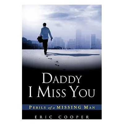 "Daddy I Miss You" - "" ("Cooper Eric")