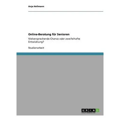 "Online-Beratung fr Senioren: Vielversprechende Chance oder zweifelhafte Entwicklung?" - "" ("He