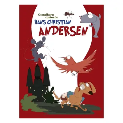 Os melhores contos de Hans Christian Andersen (Andersen Hans Christians)