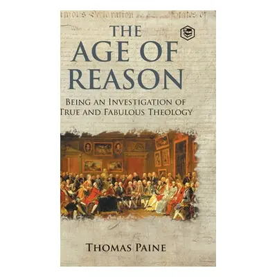 "The Age of Reason - Thomas Paine (Writings of Thomas Paine)" - "" ("Paine Thomas")