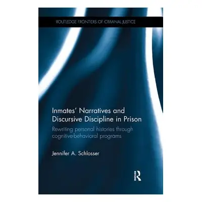 "Inmates' Narratives and Discursive Discipline in Prison: Rewriting personal histories through c