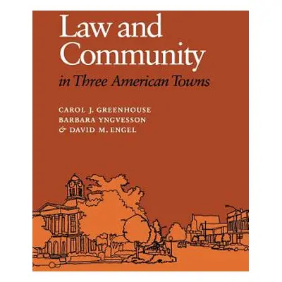 "Law and Community in Three American Towns" - "" ("Greenhouse Carol J.")