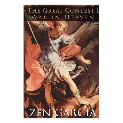 "The Great Contest: War In Heaven" - "" ("Garcia Zen")