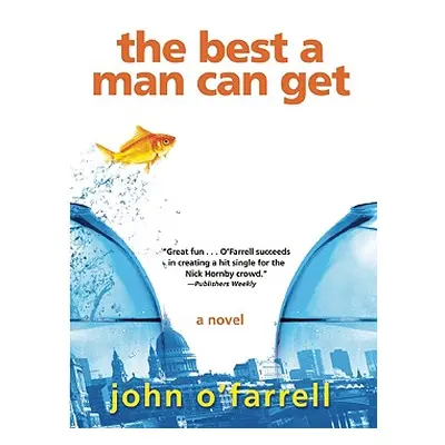 "The Best a Man Can Get" - "" ("O'Farrell John")