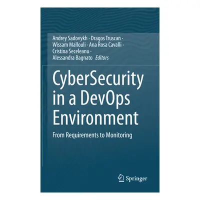 "Cybersecurity in a Devops Environment: From Requirements to Monitoring" - "" ("Sadovykh Andrey"